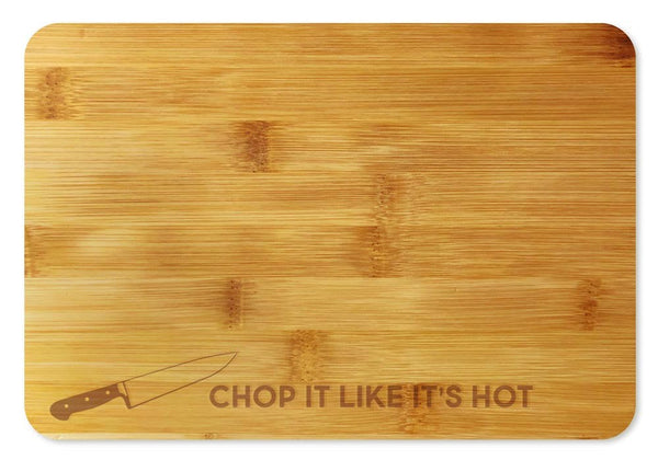 Bamboo Cutting Board / Wine and Cheese Tray - Chop It Like It's Hot
