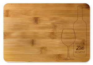 Bamboo Cutting Board / Wine and Cheese Tray - Have A Zin Moment