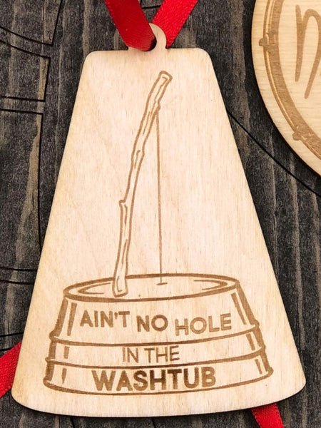 "Ain't No Hole In The Washtub" with washtub design.