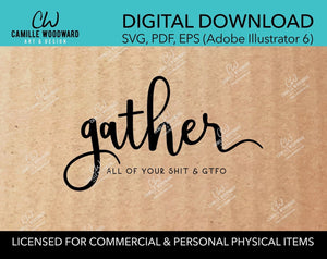 Gather All Of Your Shit & GTFO, SVG - INSTANT Digital Download