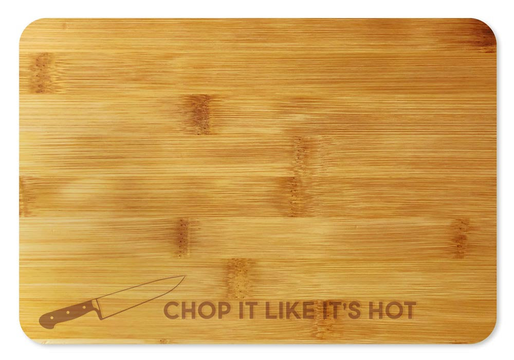 Bamboo Cutting Board / Wine and Cheese Tray - Chop It Like It's Hot