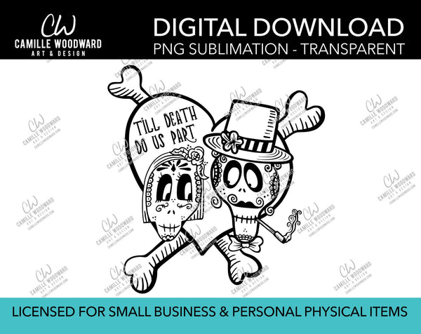 Sugar Skull Bride and Groom Till Death Do Us Part, Black and White, PNG - Sublimation  Digital Download