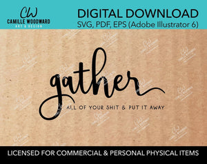 Gather All Of Your Shit & Put It Away, SVG - INSTANT Digital Download