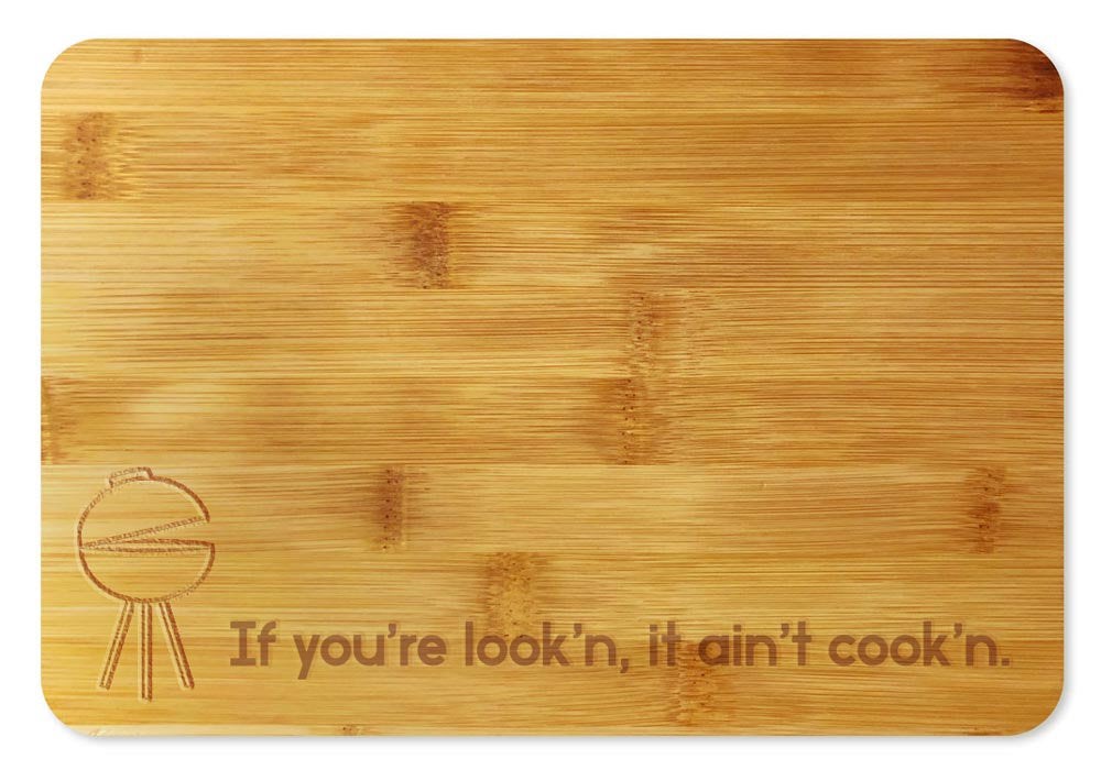 Bamboo Cutting Board / Wine and Cheese Tray - If you're look'n, it ain't cook'n.
