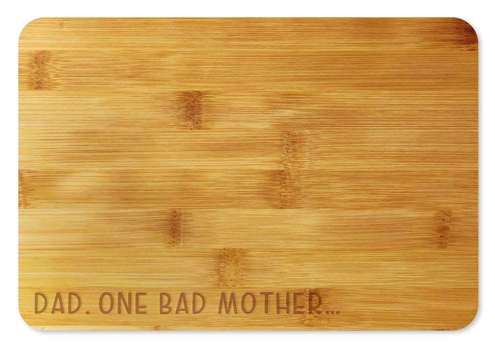 Bamboo Cutting Board / Wine and Cheese Tray - Dad. One bad mother...