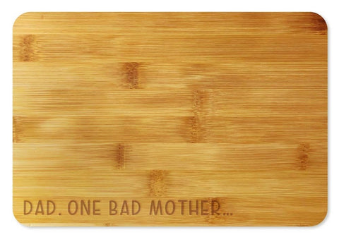 Bamboo Cutting Board / Wine and Cheese Tray - Dad. One bad mother...