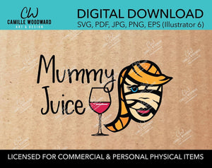 Mummy Juice, SVG - INSTANT Digital Download
